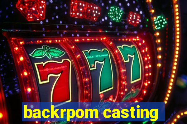 backrpom casting